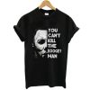 You Can’t Kill The Boogeyman t shirt, Michael Myers Lovers Shirt