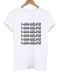 1800 selfie T shirt