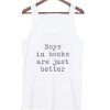 Boys in books are just better tanktop