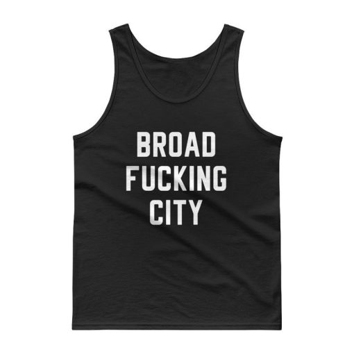 Broad Fucking City Tank top