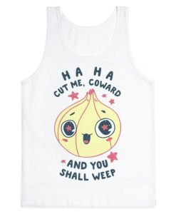 Cut Me Coward (Onion) Tank Top