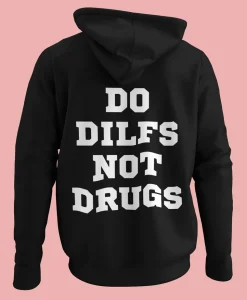 Do Dilfs Not Drugs Hoodie Back