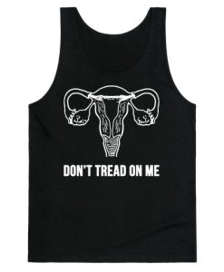 Don’t Tread On Me (Pro-Choice Uterus) Tank Top