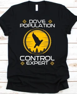 Dove Population Control Expert TShirt