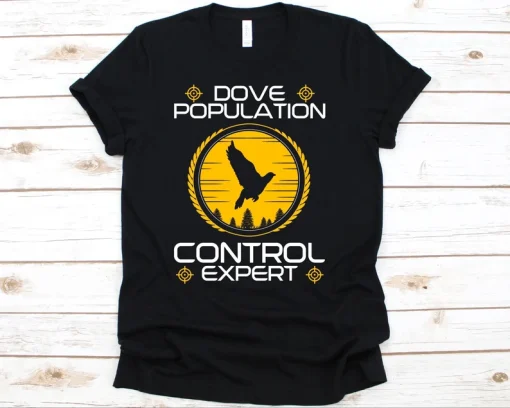 Dove Population Control Expert TShirt