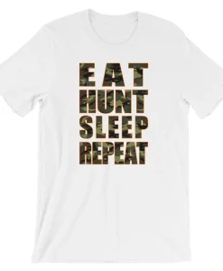 Eat Hunt Sleep Repeat Tshirt