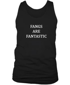 Fangs Are Fantastic Tanktop