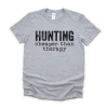 Hunting Cheaper Than Therapy Tshirt