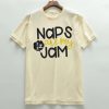 Naps Are My Jam T shirt