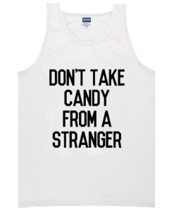 don’t take candy from a stranger Adult tank top