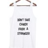 don’t take candy tanktop