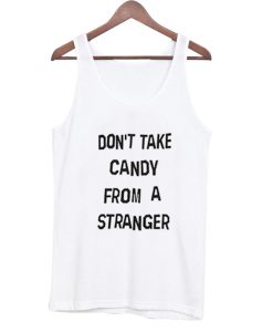 don’t take candy tanktop