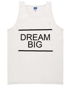 dream big Tanktop