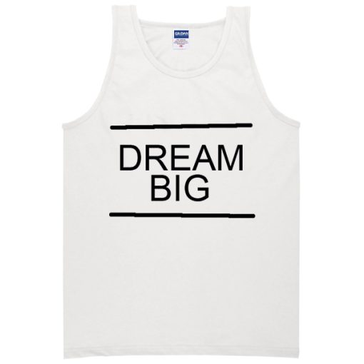 dream big Tanktop