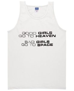 good girls heaven bad girls space Adult tank top