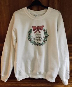 All I want for Christmas is Harry Styles Christmas sweatshirt