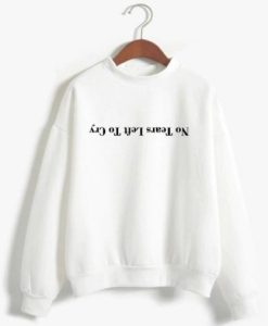 Ariana Grande No Tears Left To Cry Sweatshirt