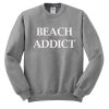 Beach addict sweatshirt