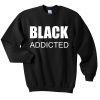 Black Addicted Sweatshirt