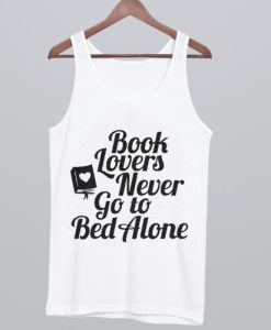 Book Lovers Never Go to Bed Alone Tank Top