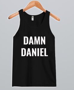 Damn Daniel Tank Top