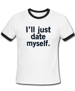 I’ll just date myself ringer shirt