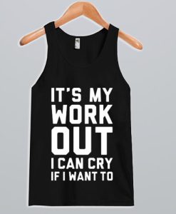 It’s My Work Out Tank Top