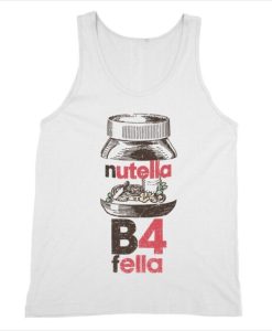 Nutella B4 Fella Parody Tank Top