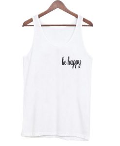 be happy tanktop