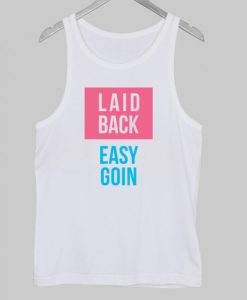 easy goin tank top