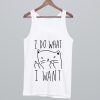 i do what i want cat Tank Top