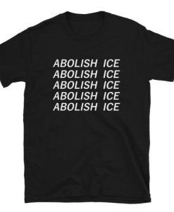 Abolish ICE T Shirt