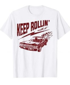 About Keep Rollin T Shirt