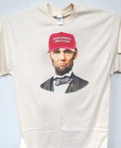 Abraham Lincoln Make America Great Again T Shirt