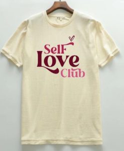 Self love club T shirt