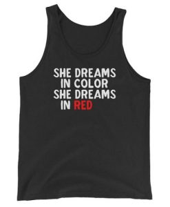 She Dreams In Color She Dreams In Red Tank Top