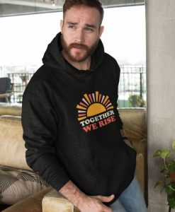 Together We Rise Hoodie