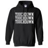 Touchdown Touchdown Touchdown Football Game Day Hoodie