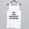 Wifi Pizza Sweatpants Big Dreams Tank Top