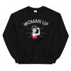 Woman Up Sweatshirt