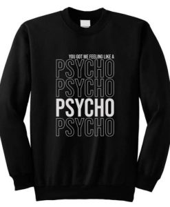 You Got Me Feeling Like A Psycho Red velvet KPOP Unisex Men Women Sweatshirt