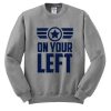 Your Left Captain America Sweatshirt