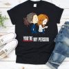 You’re My Person Greys Anotomy TShirt