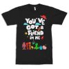 You’ve Got A Friend In Me Toy Story T-Shirt