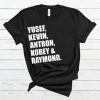 Yusef Kevin Antron Korey and Raymond T Shirt