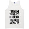 train like wanna join the avengers tanktop