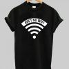 Ain’t No Wifi Tshirt