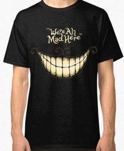 Alice’s Adventures in Wonderland We’re All Mad Here T-Shirt