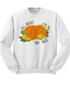 All About That Baste Crewneck Sweatshirt