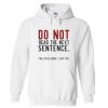 Do Not Read The Next Sentence Hoodie